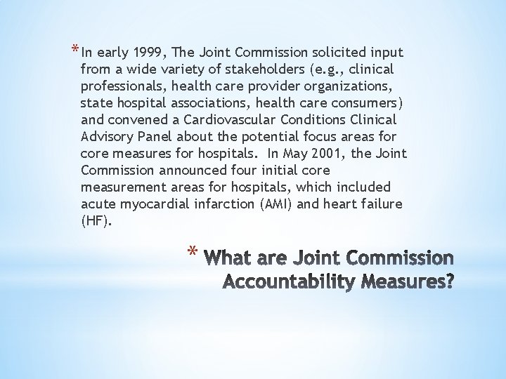 * In early 1999, The Joint Commission solicited input from a wide variety of