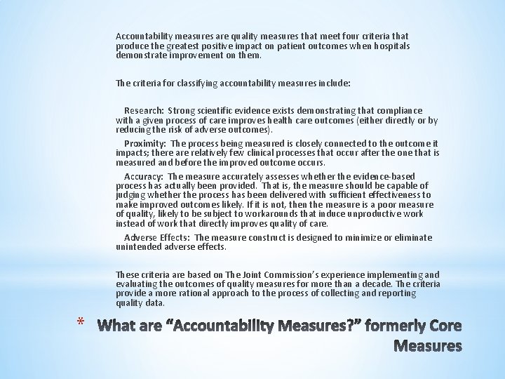 Accountability measures are quality measures that meet four criteria that produce the greatest positive