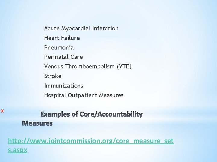 Acute Myocardial Infarction Heart Failure Pneumonia Perinatal Care Venous Thromboembolism (VTE) Stroke Immunizations Hospital