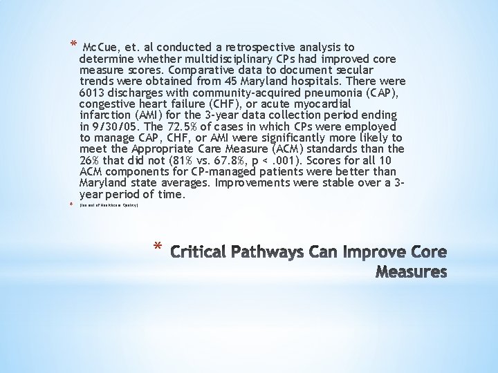 * * Mc. Cue, et. al conducted a retrospective analysis to determine whether multidisciplinary
