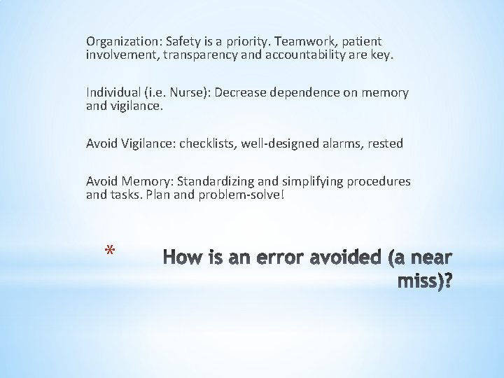 Organization: Safety is a priority. Teamwork, patient involvement, transparency and accountability are key. Individual