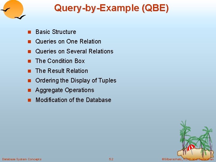Query-by-Example (QBE) n Basic Structure n Queries on One Relation n Queries on Several Query-by-Example (QBE) n Basic Structure n Queries on One Relation n Queries on Several