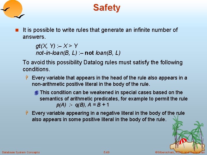 Safety n It is possible to write rules that generate an infinite number of Safety n It is possible to write rules that generate an infinite number of