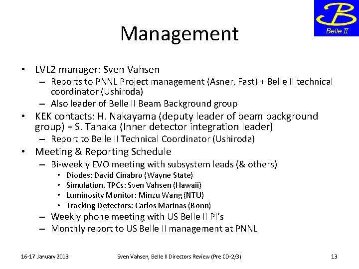 Management • LVL 2 manager: Sven Vahsen – Reports to PNNL Project management (Asner,