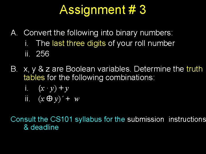 Assignment # 3 A. Convert the following into binary numbers: i. The last three Assignment # 3 A. Convert the following into binary numbers: i. The last three