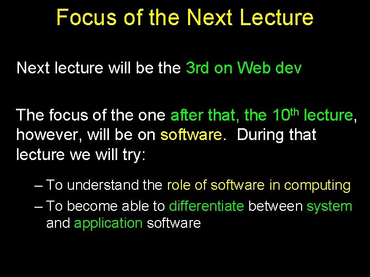 Focus of the Next Lecture Next lecture will be the 3 rd on Web Focus of the Next Lecture Next lecture will be the 3 rd on Web