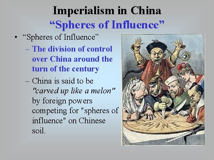 Imperialism in China “Spheres of Influence” • “Spheres of Influence” – The division of