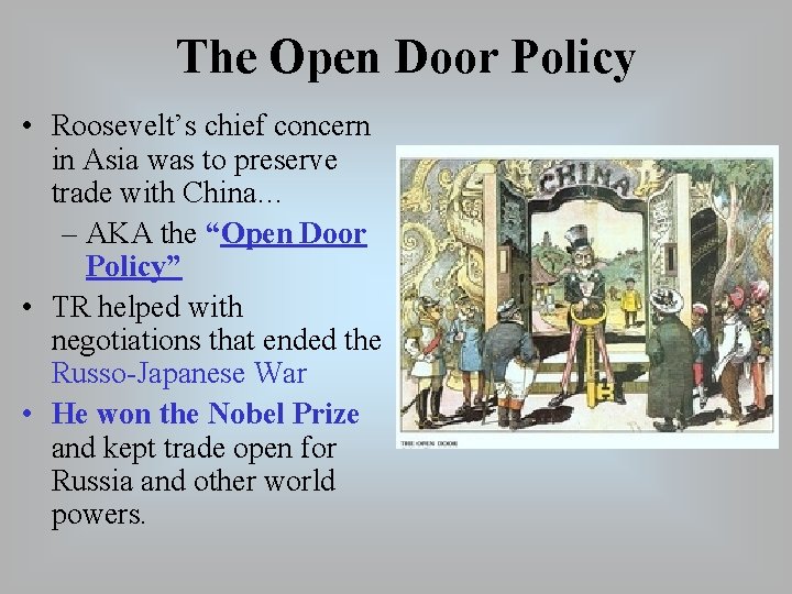 The Open Door Policy • Roosevelt’s chief concern in Asia was to preserve trade
