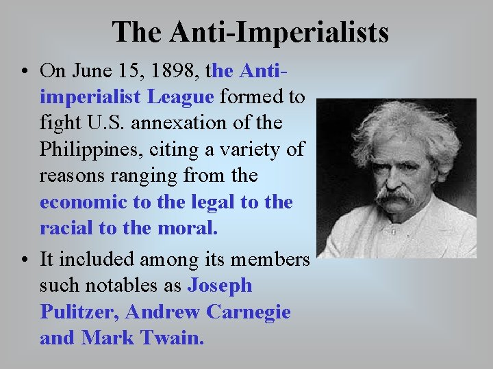 The Anti-Imperialists • On June 15, 1898, the Antiimperialist League formed to fight U.