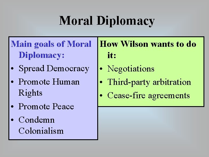Moral Diplomacy Main goals of Moral Diplomacy: • Spread Democracy • Promote Human Rights