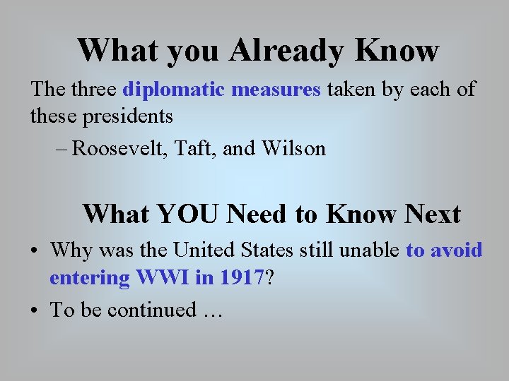 What you Already Know The three diplomatic measures taken by each of these presidents