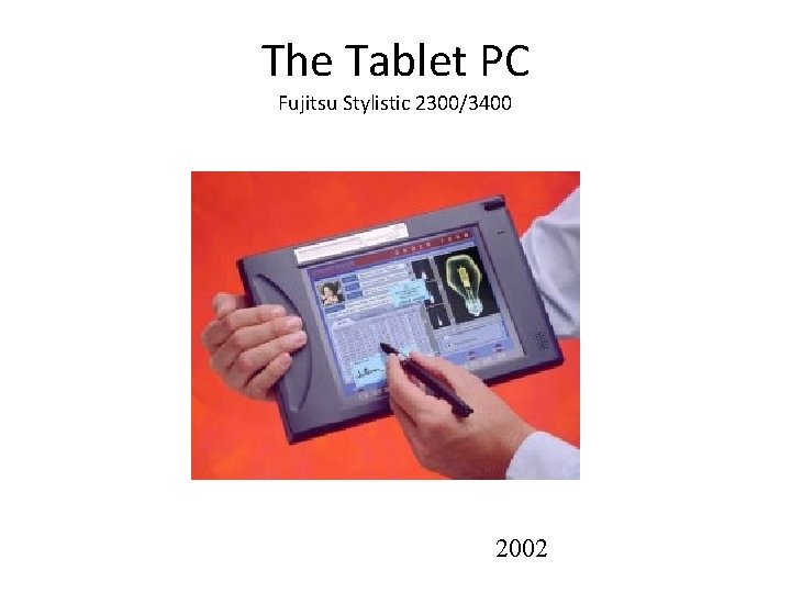 The Tablet PC Fujitsu Stylistic 2300/3400 2002 