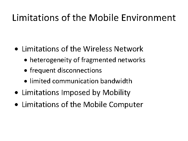 Limitations of the Mobile Environment · Limitations of the Wireless Network · heterogeneity of