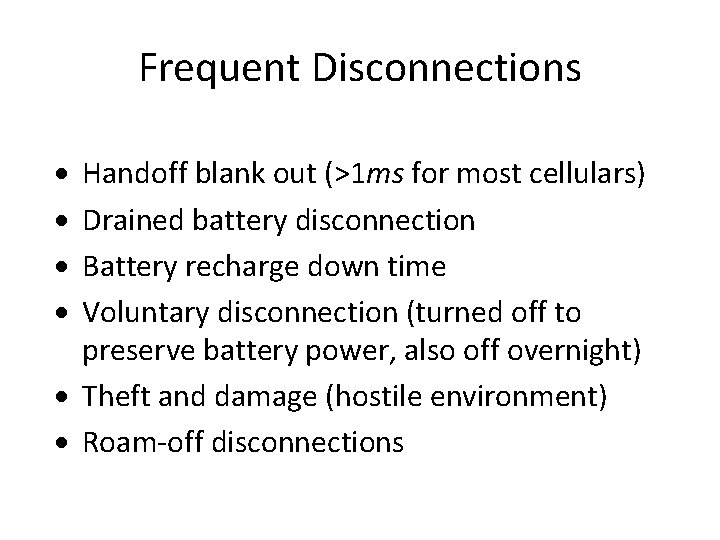 Frequent Disconnections · · Handoff blank out (>1 ms for most cellulars) Drained battery