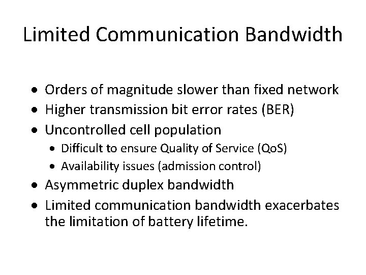 Limited Communication Bandwidth · Orders of magnitude slower than fixed network · Higher transmission