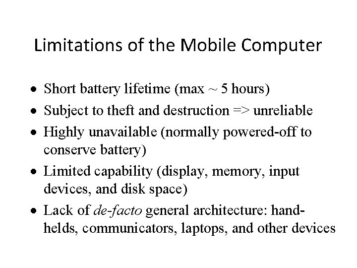 Limitations of the Mobile Computer · Short battery lifetime (max ~ 5 hours) ·