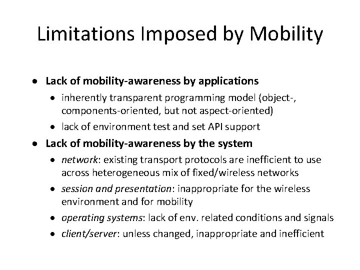 Limitations Imposed by Mobility · Lack of mobility-awareness by applications · inherently transparent programming