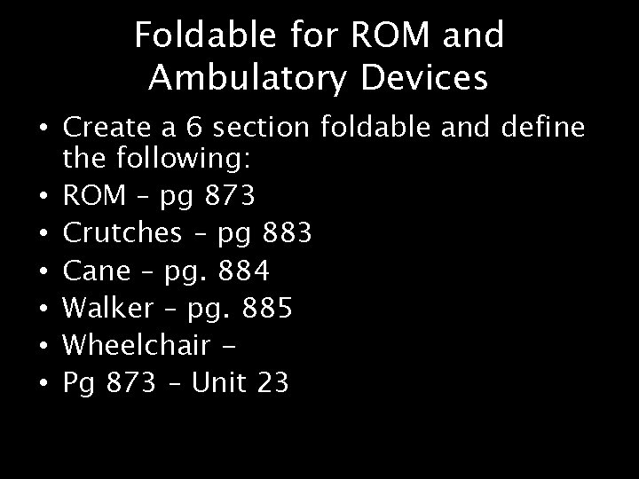 Foldable for ROM and Ambulatory Devices • Create a 6 section foldable and define