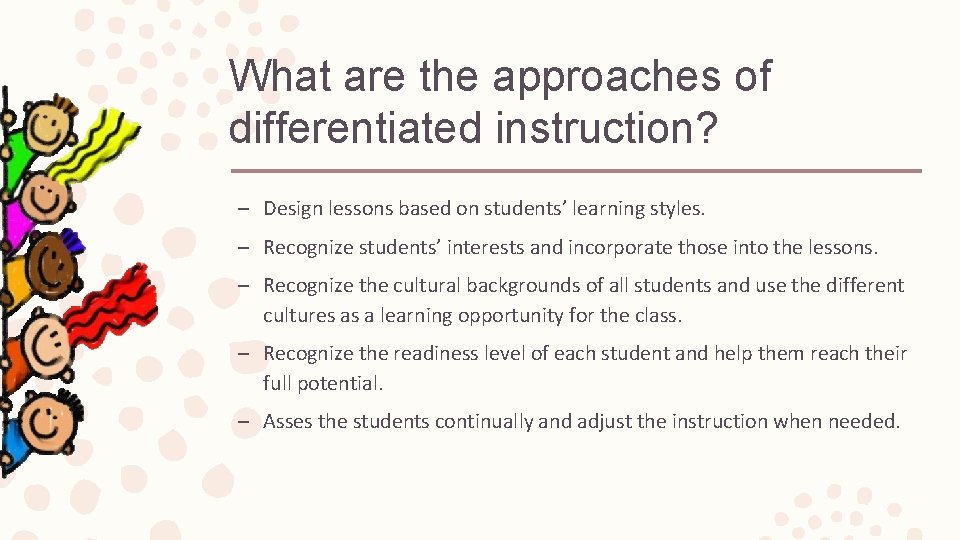 What are the approaches of differentiated instruction? – Design lessons based on students’ learning