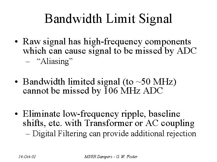 Bandwidth Limit Signal • Raw signal has high-frequency components which can cause signal to