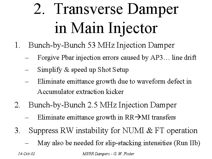 2. Transverse Damper in Main Injector 1. Bunch-by-Bunch 53 MHz Injection Damper – Forgive