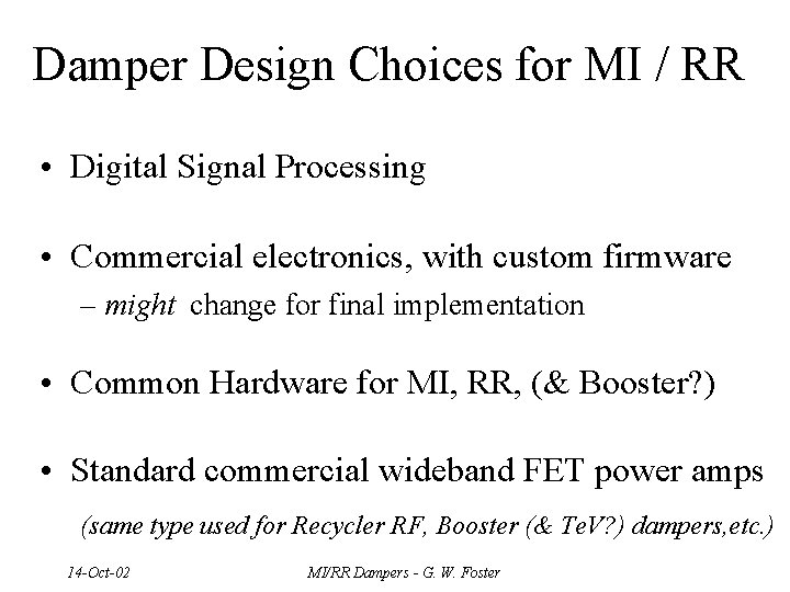 Damper Design Choices for MI / RR • Digital Signal Processing • Commercial electronics,