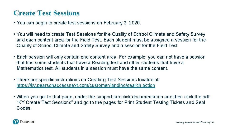 Create Test Sessions • You can begin to create test sessions on February 3,