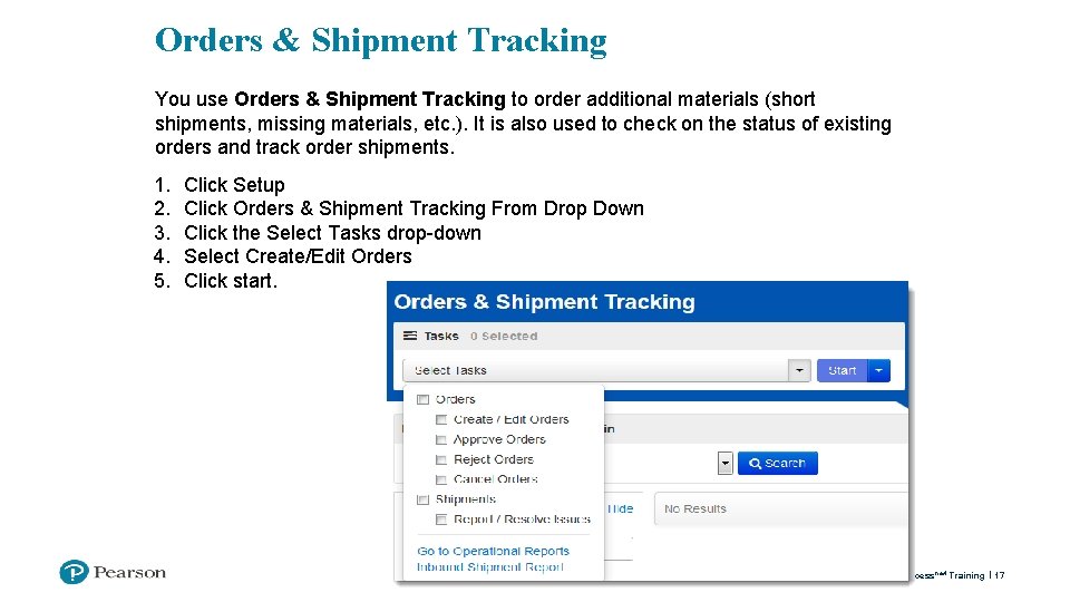 Orders & Shipment Tracking You use Orders & Shipment Tracking to order additional materials