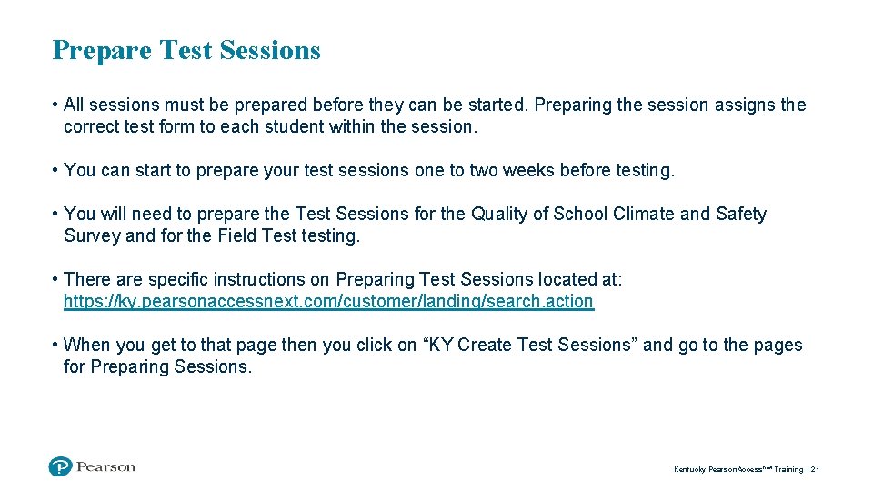 Prepare Test Sessions • All sessions must be prepared before they can be started.