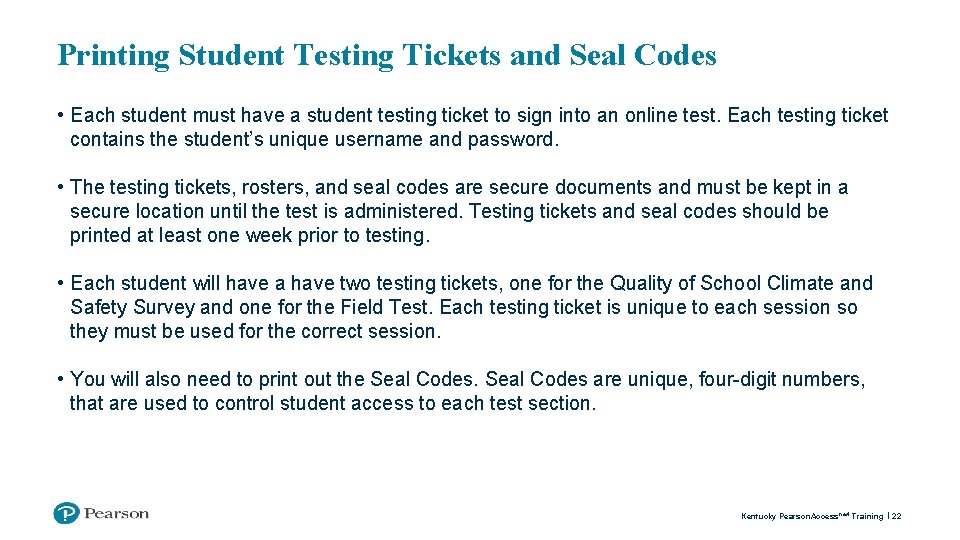 Printing Student Testing Tickets and Seal Codes • Each student must have a student