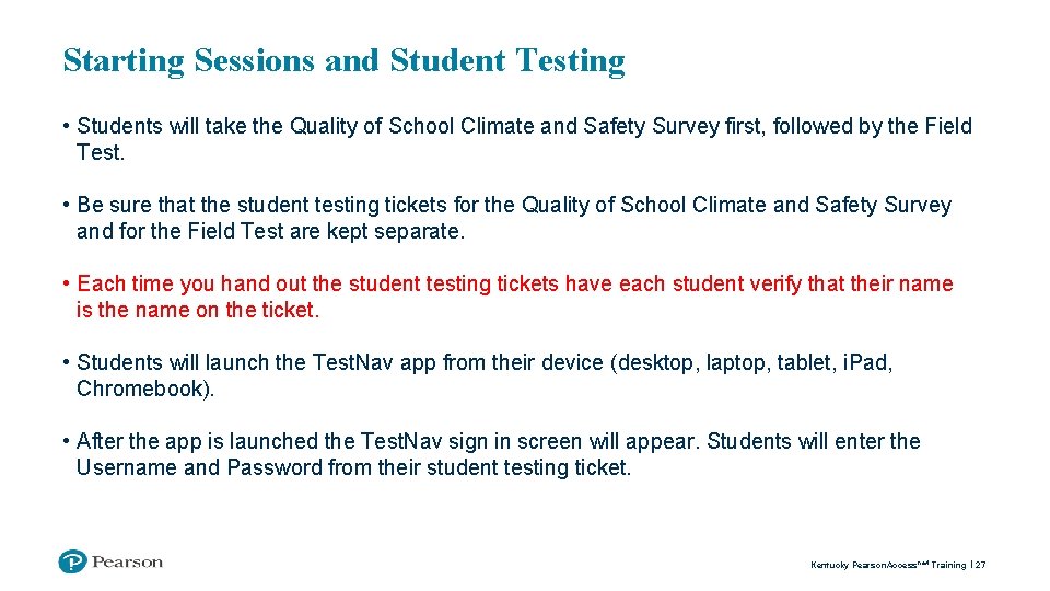 Starting Sessions and Student Testing • Students will take the Quality of School Climate