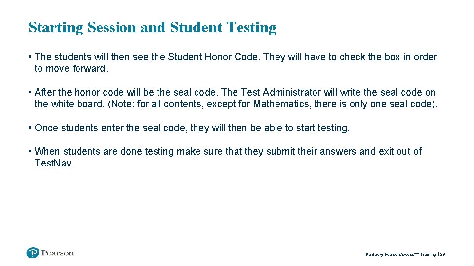 Starting Session and Student Testing • The students will then see the Student Honor