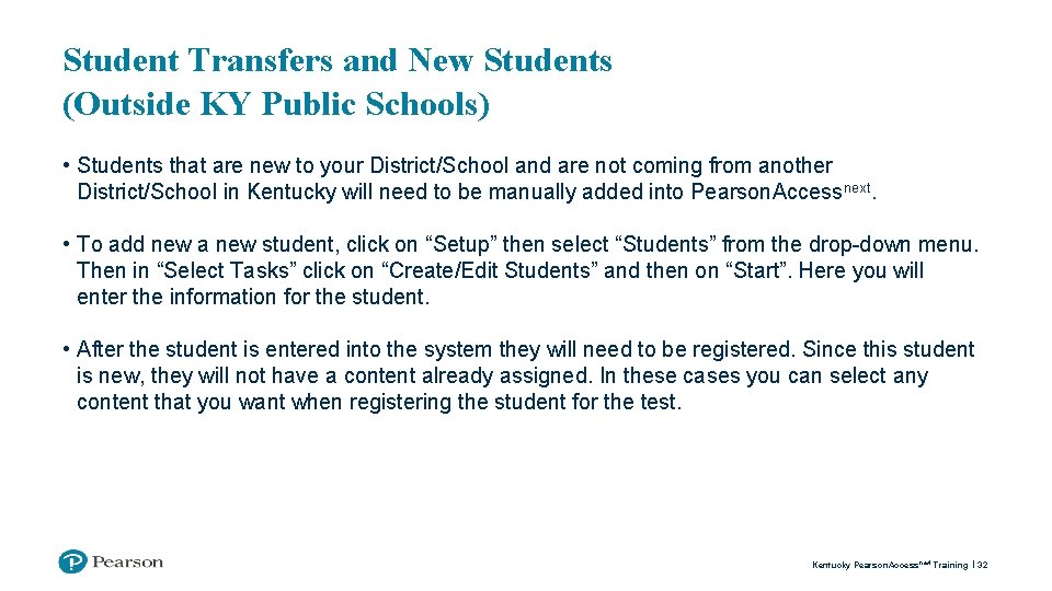 Student Transfers and New Students (Outside KY Public Schools) • Students that are new