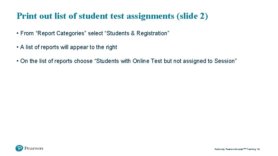 Print out list of student test assignments (slide 2) • From “Report Categories” select