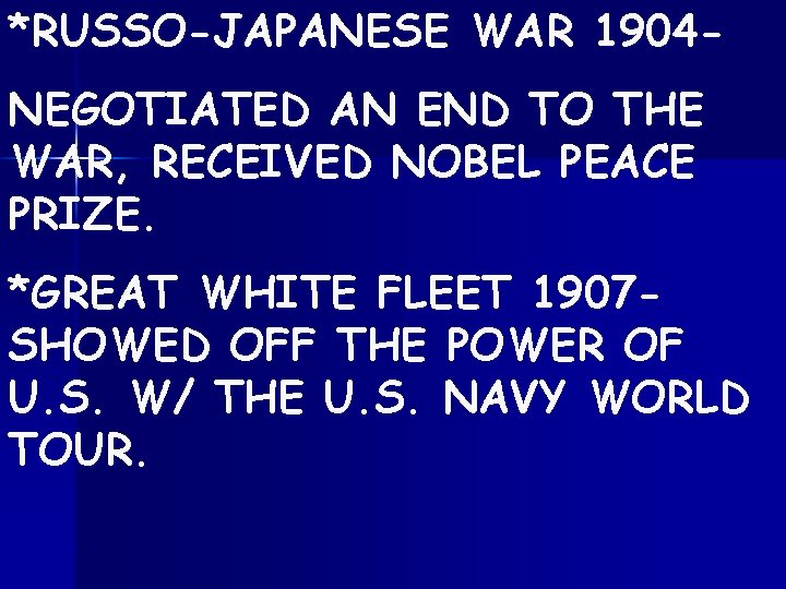 *RUSSO-JAPANESE WAR 1904 NEGOTIATED AN END TO THE WAR, RECEIVED NOBEL PEACE PRIZE. *GREAT