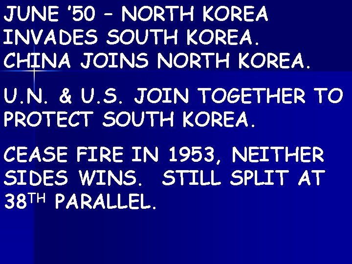 JUNE ’ 50 – NORTH KOREA INVADES SOUTH KOREA. CHINA JOINS NORTH KOREA. U.