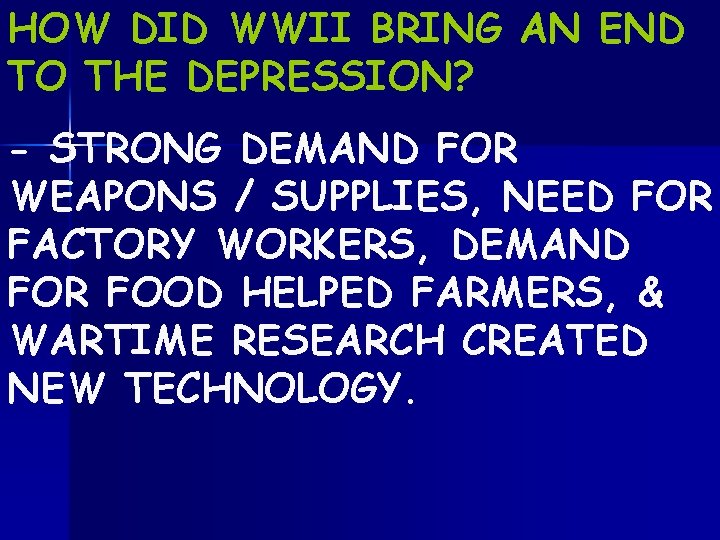 HOW DID WWII BRING AN END TO THE DEPRESSION? - STRONG DEMAND FOR WEAPONS