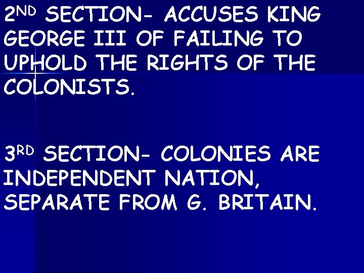 2 ND SECTION- ACCUSES KING GEORGE III OF FAILING TO UPHOLD THE RIGHTS OF