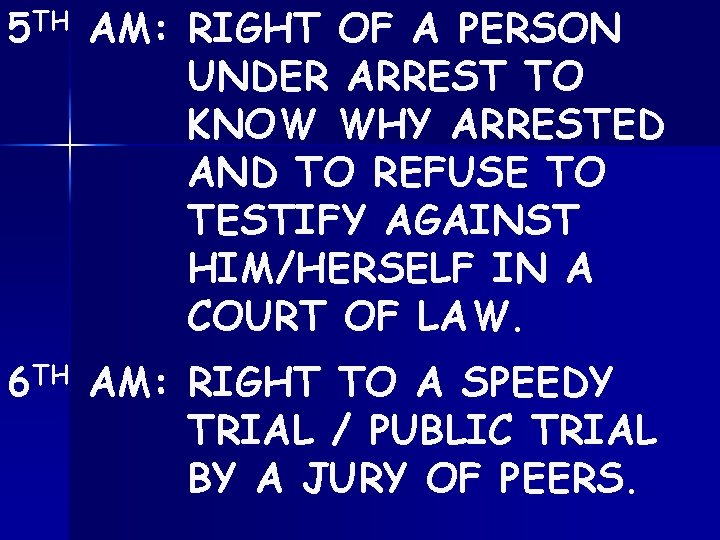 5 TH AM: RIGHT OF A PERSON UNDER ARREST TO KNOW WHY ARRESTED AND