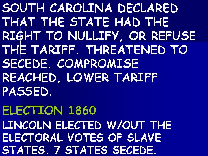 SOUTH CAROLINA DECLARED THAT THE STATE HAD THE RIGHT TO NULLIFY, OR REFUSE THE