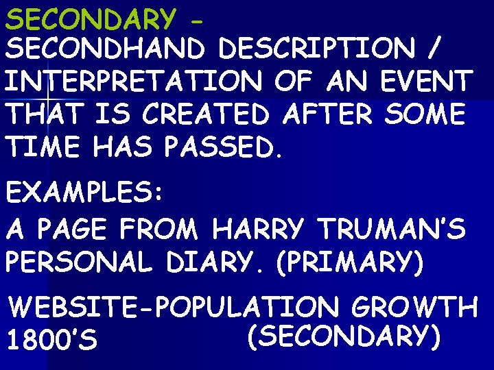 SECONDARY SECONDHAND DESCRIPTION / INTERPRETATION OF AN EVENT THAT IS CREATED AFTER SOME TIME