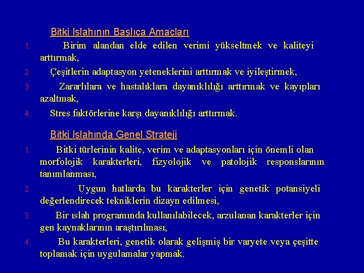 1. 2. 3. 4. 1. 2. 3. 4. Bitki Islahının Başlıca Amaçları Birim alandan