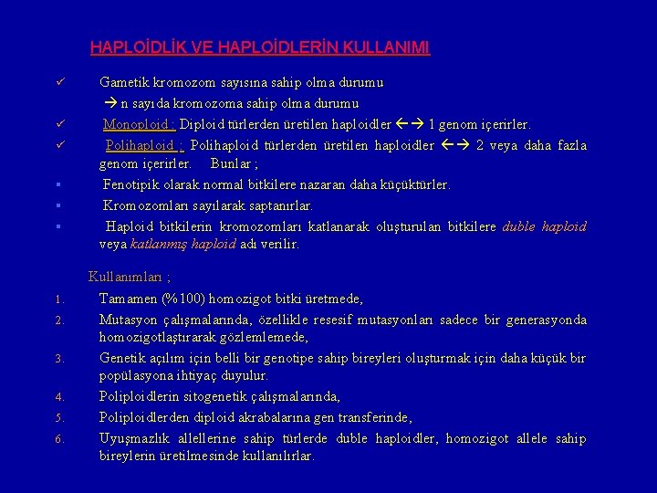 HAPLOİDLİK VE HAPLOİDLERİN KULLANIMI ü ü ü § § § 1. 2. 3. 4.