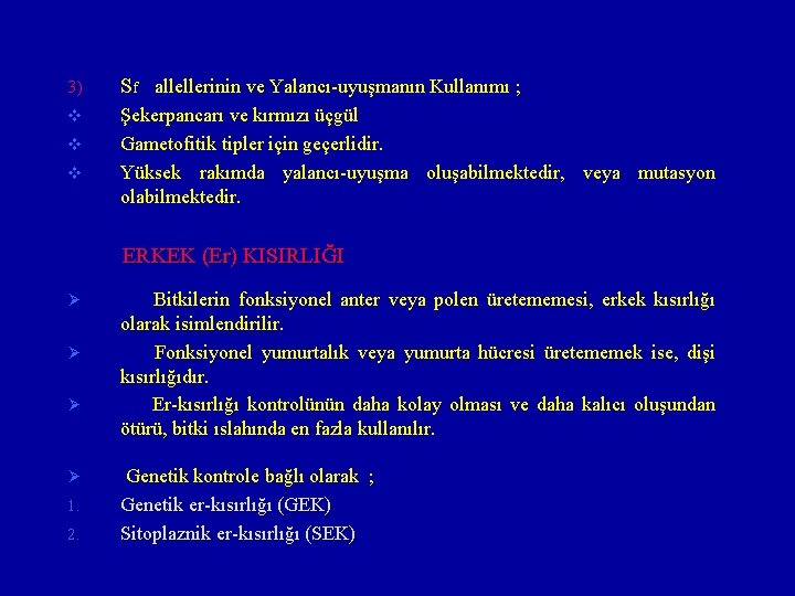 3) Sf allellerinin ve Yalancı-uyuşmanın Kullanımı ; v Şekerpancarı ve kırmızı üçgül Gametofitik tipler