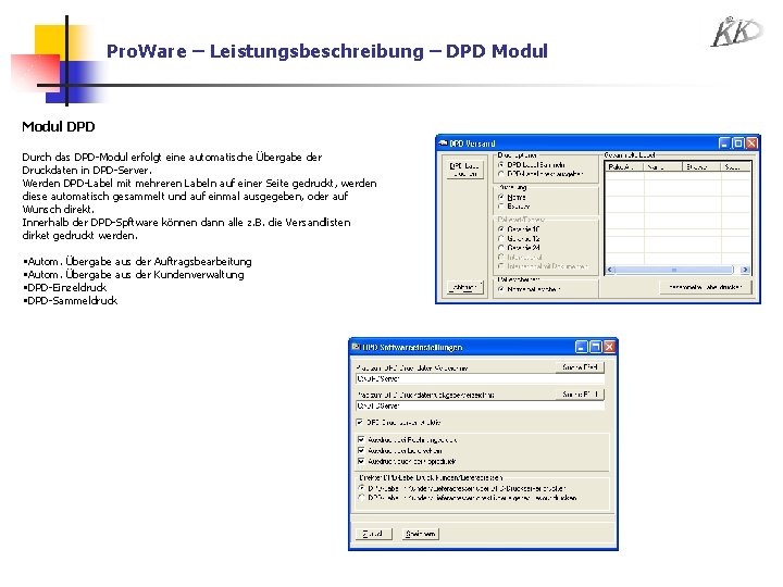 Pro. Ware – Leistungsbeschreibung – DPD Modul DPD Durch das DPD-Modul erfolgt eine automatische