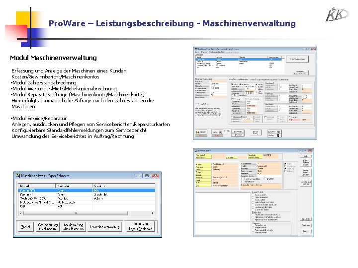 Pro. Ware – Leistungsbeschreibung - Maschinenverwaltung Modul Maschinenverwaltung Erfassung und Anzeige der Maschinen eines