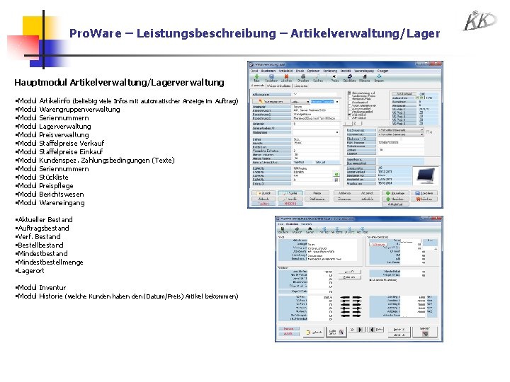 Pro. Ware – Leistungsbeschreibung – Artikelverwaltung/Lager Hauptmodul Artikelverwaltung/Lagerverwaltung • Modul Artikelinfo (beliebig viele Infos