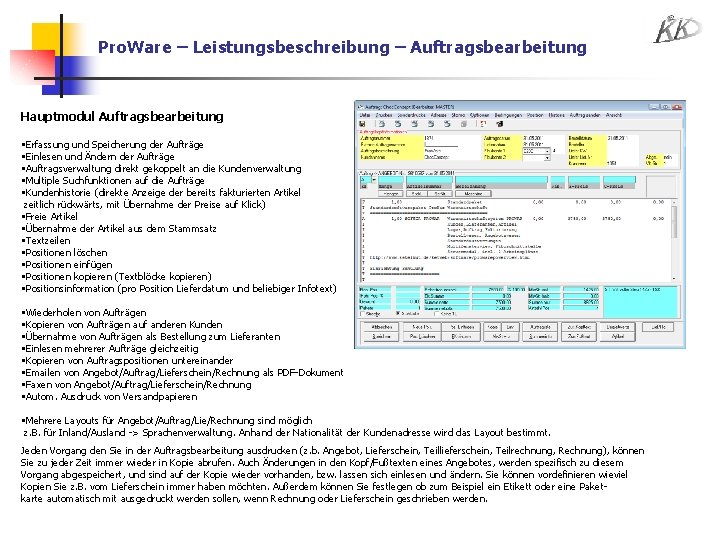 Pro. Ware – Leistungsbeschreibung – Auftragsbearbeitung Hauptmodul Auftragsbearbeitung • Erfassung und Speicherung der Aufträge