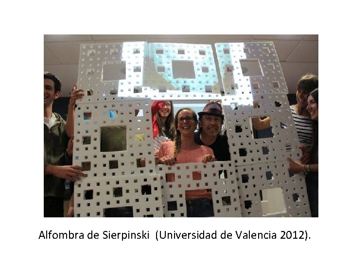 Alfombra de Sierpinski (Universidad de Valencia 2012). 