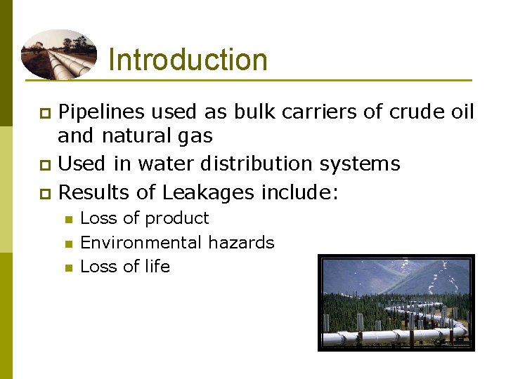  Introduction Pipelines used as bulk carriers of crude oil and natural gas p